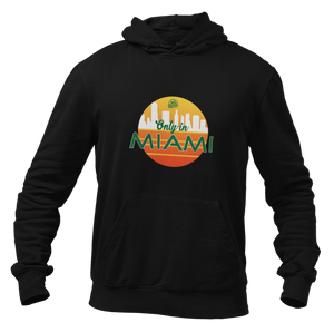 Only in Miami Hoodie