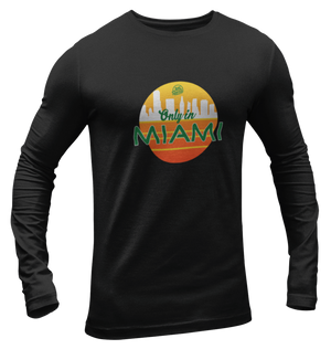 Men's Only In Miami Long Sleeve