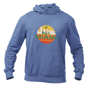 Only in Miami Hoodie