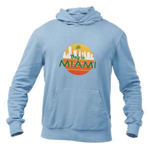 Only in Miami Hoodie