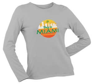 Women's Only In Miami Long Sleeve