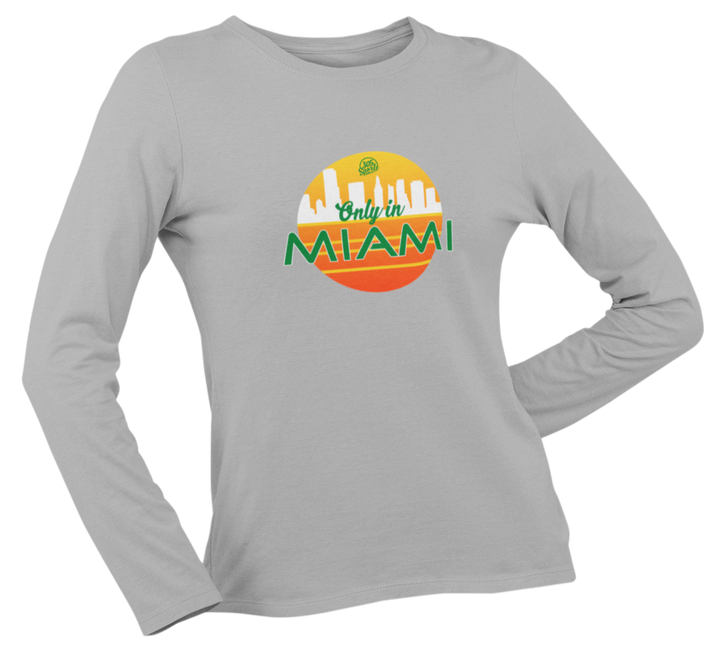 Women's Only In Miami Long Sleeve
