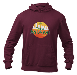 Only in Miami Hoodie