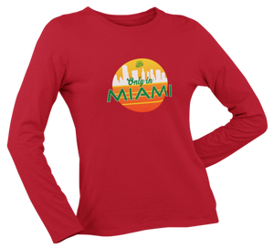 Women's Only In Miami Long Sleeve