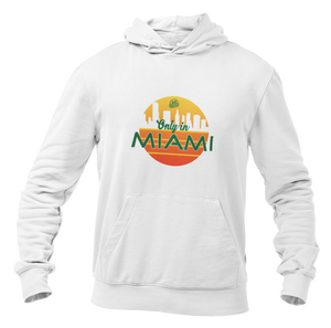 Only in Miami Hoodie